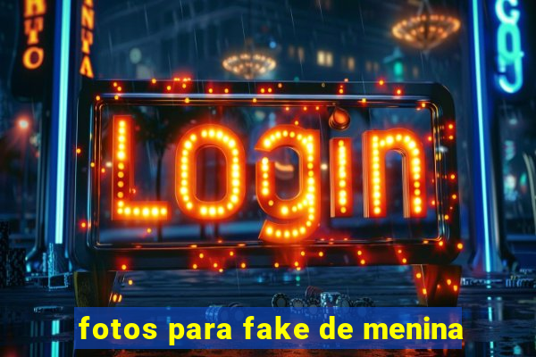 fotos para fake de menina